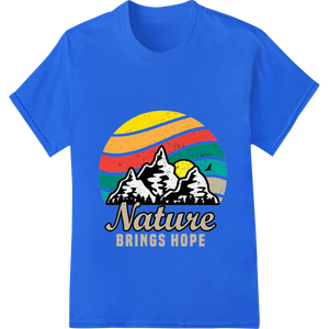 Retro Nature Brings Hope | DTF Print Heat Transfer enhanced with professional custom garment printing