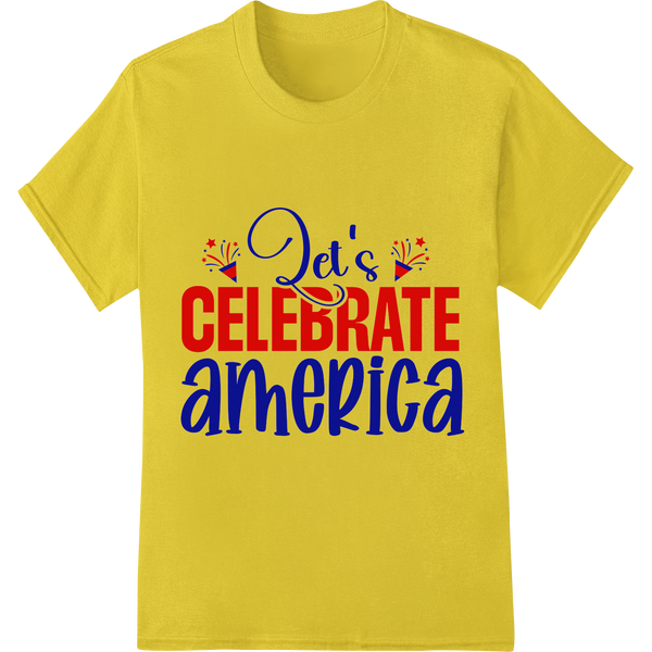 Patriotic "Let's Celebrate America" DTF Print Transfer on yellow shirt - SUPERDTF-DTF Prints-DTF Transfers-Custom DTF Prints