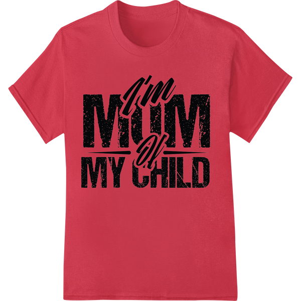 I'm Mum of My Child - Heartfelt Mother's Day DTF Print on red shirt - SUPERDTF-DTF Prints-DTF Transfers-Custom DTF Prints