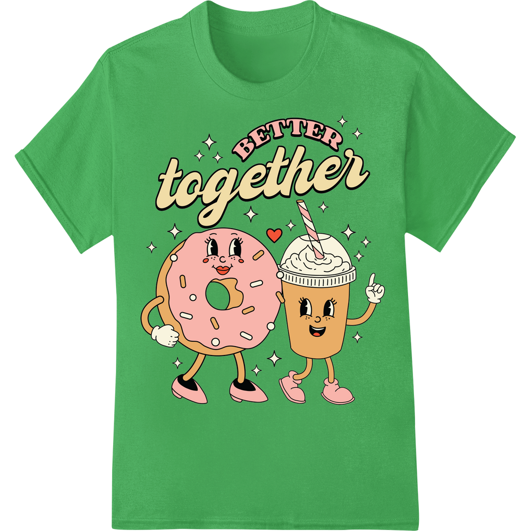 Brew Up Love: Coffee & Donut 'Be Better Together' DTF Print on green shirt - SUPERDTF-DTF Prints-DTF Transfers-Custom DTF Prints