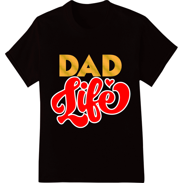 Celebrate Dad Life with this Witty Gold & Red DTF Print on black shirt - SUPERDTF-DTF Prints-DTF Transfers-Custom DTF Prints