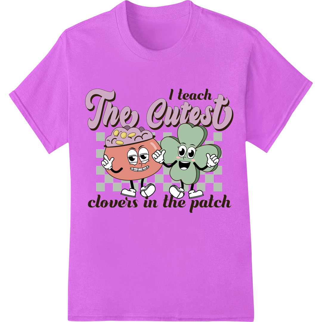 Adorable St. Patrick's Day 'I Teach The Cutest Clovers' Print on purple shirt - SUPERDTF-DTF Prints-DTF Transfers-Custom DTF Prints