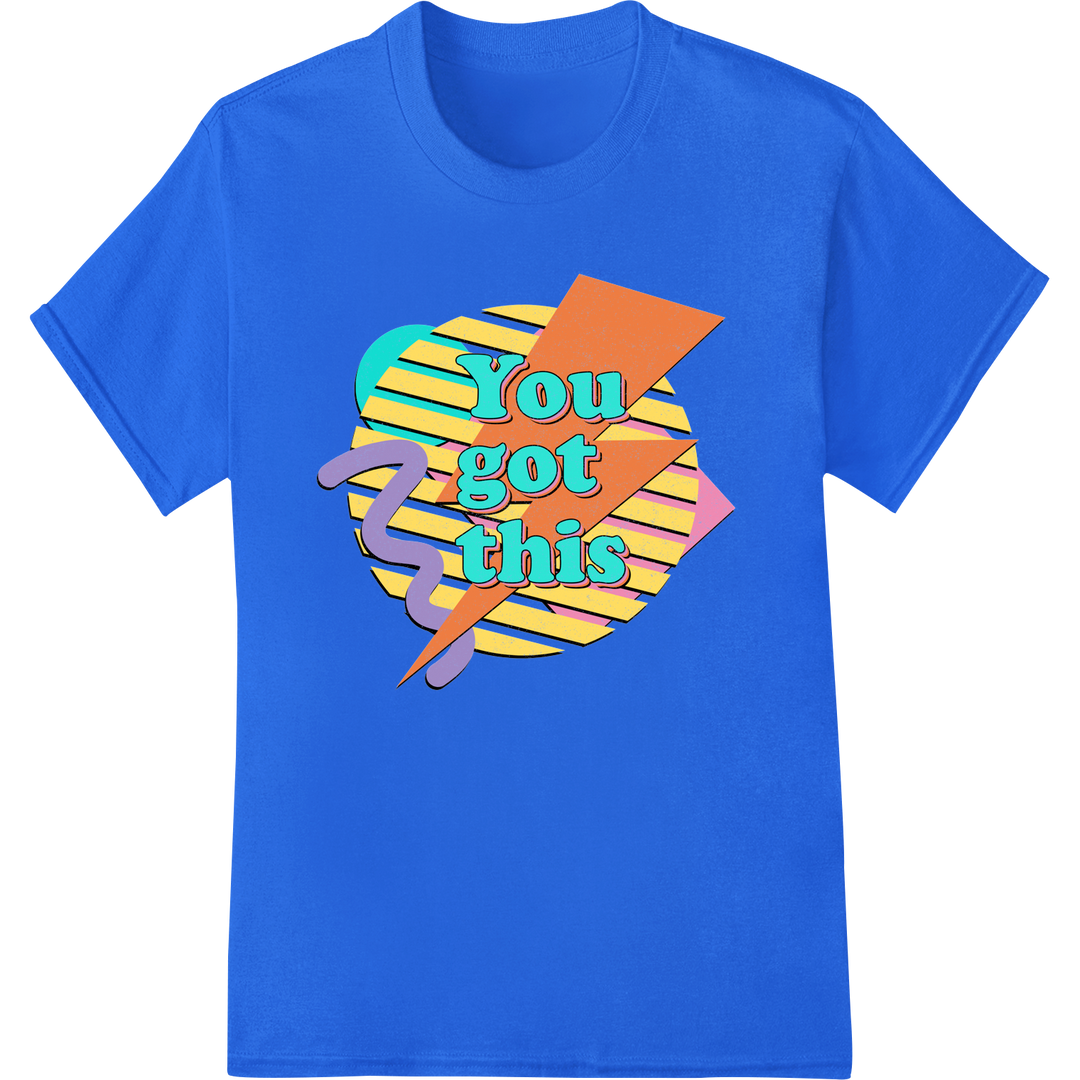 Retro 90s 'You Got This' Motivational DTF Print Transfer on blue shirt - SUPERDTF-DTF Prints-DTF Transfers-Custom DTF Prints