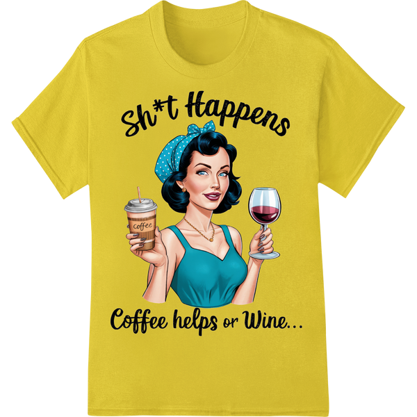 Sassy 'Sh*t Happens' DTF Print Heat Transfer for Coffee & Wine on yellow shirt - SUPERDTF-DTF Prints-DTF Transfers-Custom DTF Prints