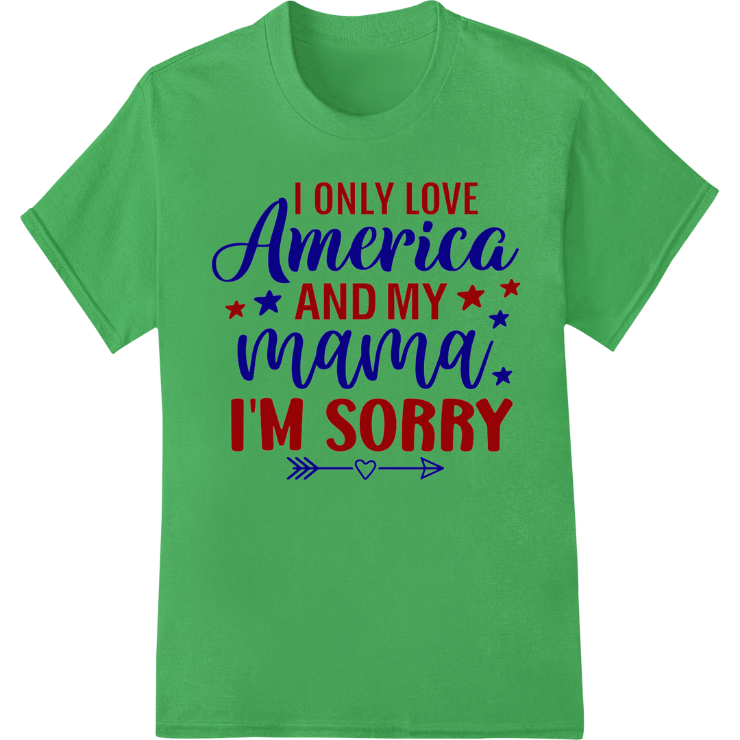 I Only Love America and My Mama - Patriotic Mom DTF Print on green shirt - SUPERDTF-DTF Prints-DTF Transfers-Custom DTF Prints