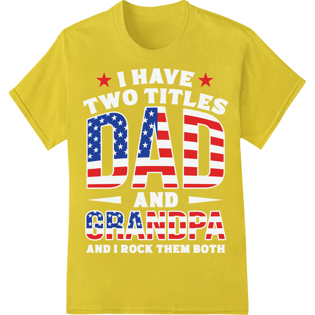 Patriotic Dad & Grandpa USA Flag DTF Print Heat Transfer on yellow shirt - SUPERDTF-DTF Prints-DTF Transfers-Custom DTF Prints