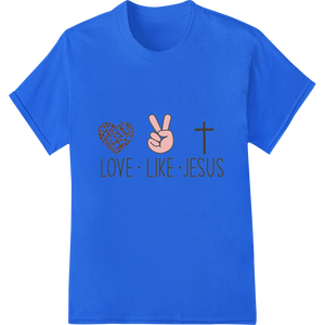 Expert vibrant DTF prints craftsmanship on Love Like Jesus: Inspirational Christian Valentine's Design