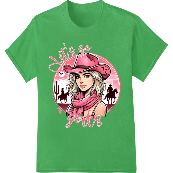 Let's Go Girls! Vibrant Western Cowgirl DTF Heat Transfer on green shirt - SUPERDTF-DTF Prints-DTF Transfers-Custom DTF Prints