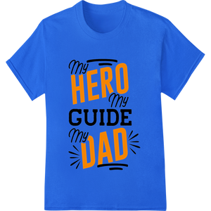 Durable personalized clothing applied to Honor Your Hero: Heartfelt Father's Day DTF Print Design