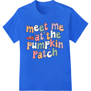 Premium quality DTF heat transfers on Meet Me at the Pumpkin Patch - Playful Autumn DTF Transfer