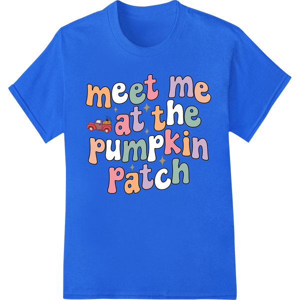 A playful illustration of a pumpkin patch with the text 'Meet Me at the Pumpkin Patch' for a fun autumn themed DTF transfer