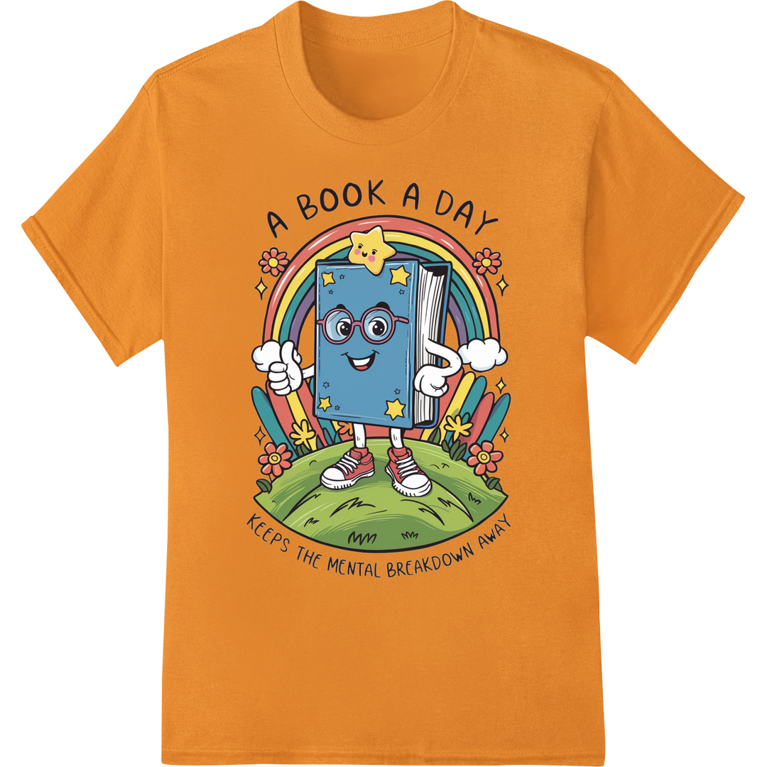 Witty 'A Book A Day' DTF Print Transfer for Book Lovers on orange shirt - SUPERDTF-DTF Prints-DTF Transfers-Custom DTF Prints