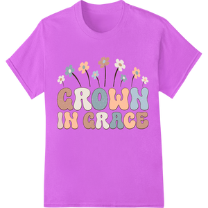 Premium quality high-quality t-shirt printing on Grown in Grace: Blooming with Easter Joy - Super DTF Print