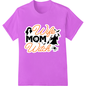 Durable direct to film printing applied to Playful 'Wife Mom Witch' Halloween Heat Transfer Design