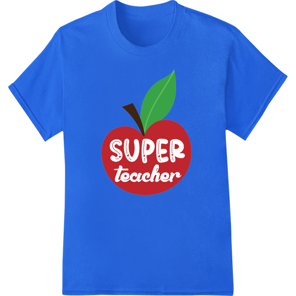 Vibrant 'SUPER teacher' Apple DTF Print Heat Transfer on blue shirt - SUPERDTF-DTF Prints-DTF Transfers-Custom DTF Prints