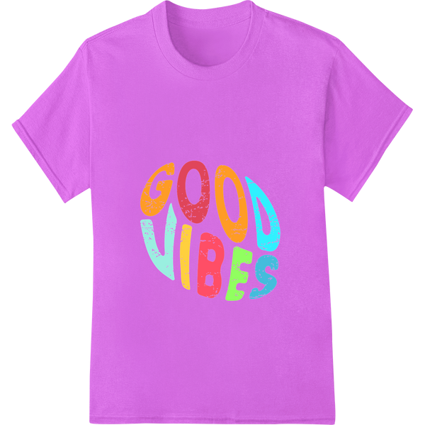 Personalized DTF printing technology design for Colorful 'GOOD VIBES' Typography Heat Transfer by Super DTF