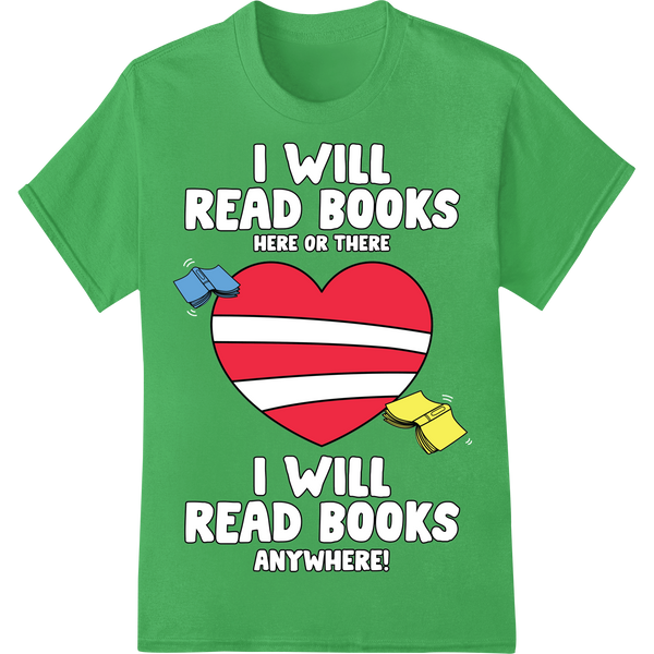 I Will Read Books Anywhere! Dr Seuss Reading Quote DTF Print on green shirt - SUPERDTF-DTF Prints-DTF Transfers-Custom DTF Prints