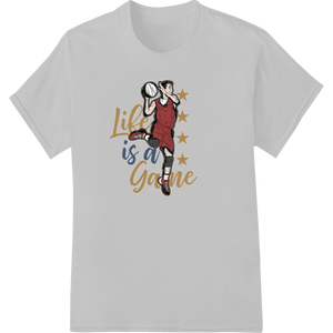 Vibrant custom t-shirts print on Slam Dunk Style: 'Life is a Game' Basketball DTF Transfer