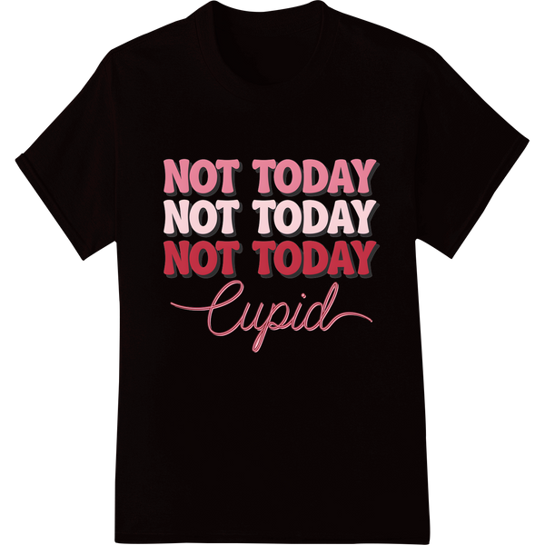 Bold Anti-Valentine's Day 'NOT TODAY Cupid' DTF Print on black shirt - SUPERDTF-DTF Prints-DTF Transfers-Custom DTF Prints