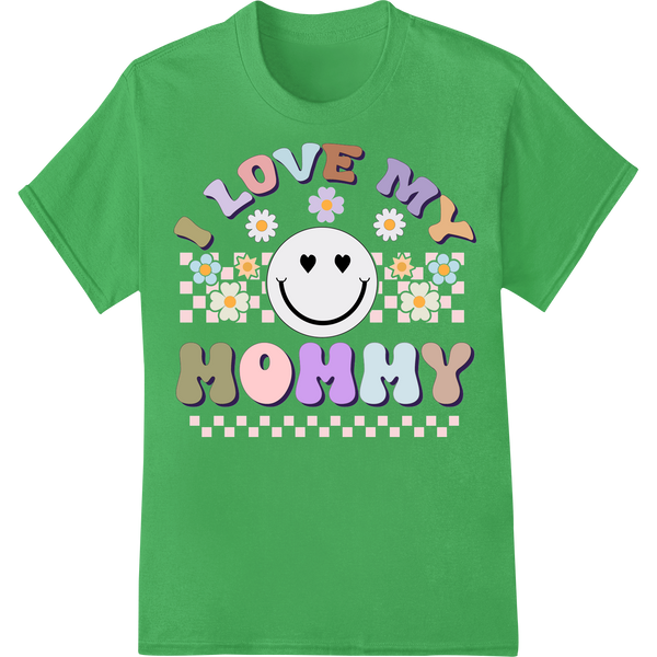 Retro 'I LOVE MY MOMMY' Smiley Face DTF Print Heat Transfer on green shirt - SUPERDTF-DTF Prints-DTF Transfers-Custom DTF Prints