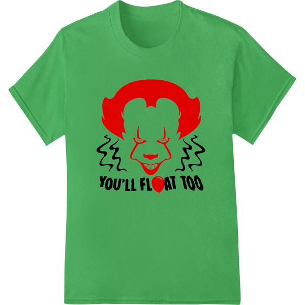 Creepy Clown 'You'll Float Too' DTF Print Heat Transfer on green shirt - SUPERDTF-DTF Prints-DTF Transfers-Custom DTF Prints