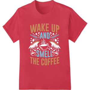 Expert bulk t-shirt printing craftsmanship on Rise & Grind: Embrace the Day with Coffee-Inspired Style