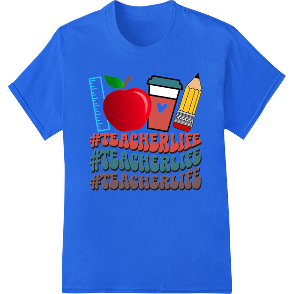 #TEACHERLIFE DTF Print Heat Transfer for Teachers on blue shirt - SUPERDTF-DTF Prints-DTF Transfers-Custom DTF Prints