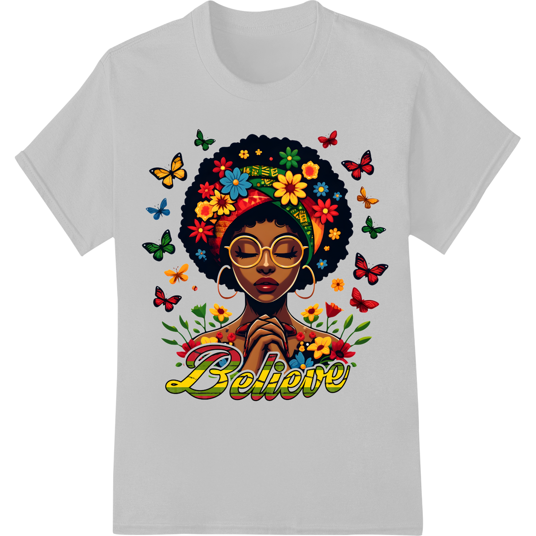 Empowered Black Woman 'Believe' Floral DTF Print Transfer on white shirt - SUPERDTF-DTF Prints-DTF Transfers-Custom DTF Prints