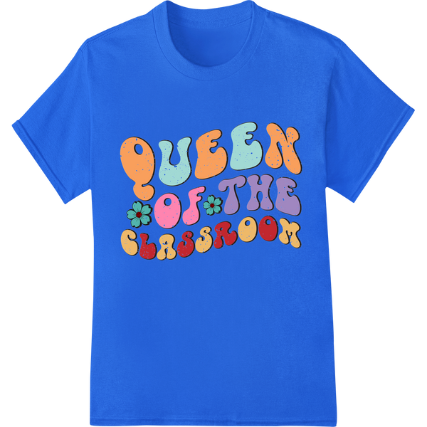 Retro 'Queen of the Classroom' Teacher Typography DTF Print on blue shirt - SUPERDTF-DTF Prints-DTF Transfers-Custom DTF Prints