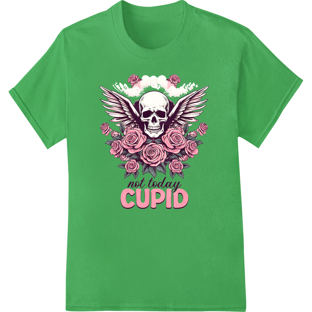 Edgy Skeleton & Roses 'Not Today CUPID' Valentine's DTF Print on green shirt - SUPERDTF-DTF Prints-DTF Transfers-Custom DTF Prints