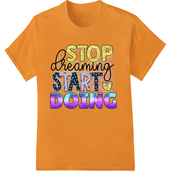 Bold red and black DTF print transfer with the motivational quote 'STOP dreaming START DOING' in a grunge style text design