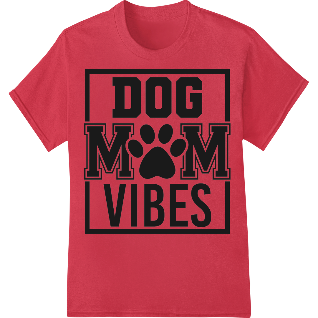 Unleash Your Love: DOG MOM VIBES DTF Print Heat Transfer on red shirt - SUPERDTF-DTF Prints-DTF Transfers-Custom DTF Prints