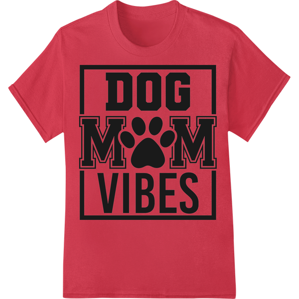 Unleash Your Love: DOG MOM VIBES DTF Print Heat Transfer on red shirt - SUPERDTF-DTF Prints-DTF Transfers-Custom DTF Prints