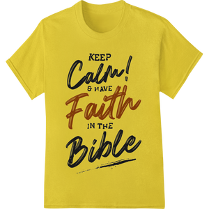 Keep Calm & Have Faith | Religious Super DTF Heat Transfer enhanced with professional DTF printing experts