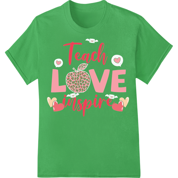 Teach Love Inspire: Heartwarming Valentine's Teacher DTF Print on green shirt - SUPERDTF-DTF Prints-DTF Transfers-Custom DTF Prints