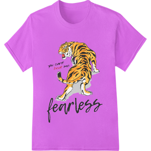 Fearless Tiger: You Cannot Beat Me Motivational DTF Print made with premium dtf printer