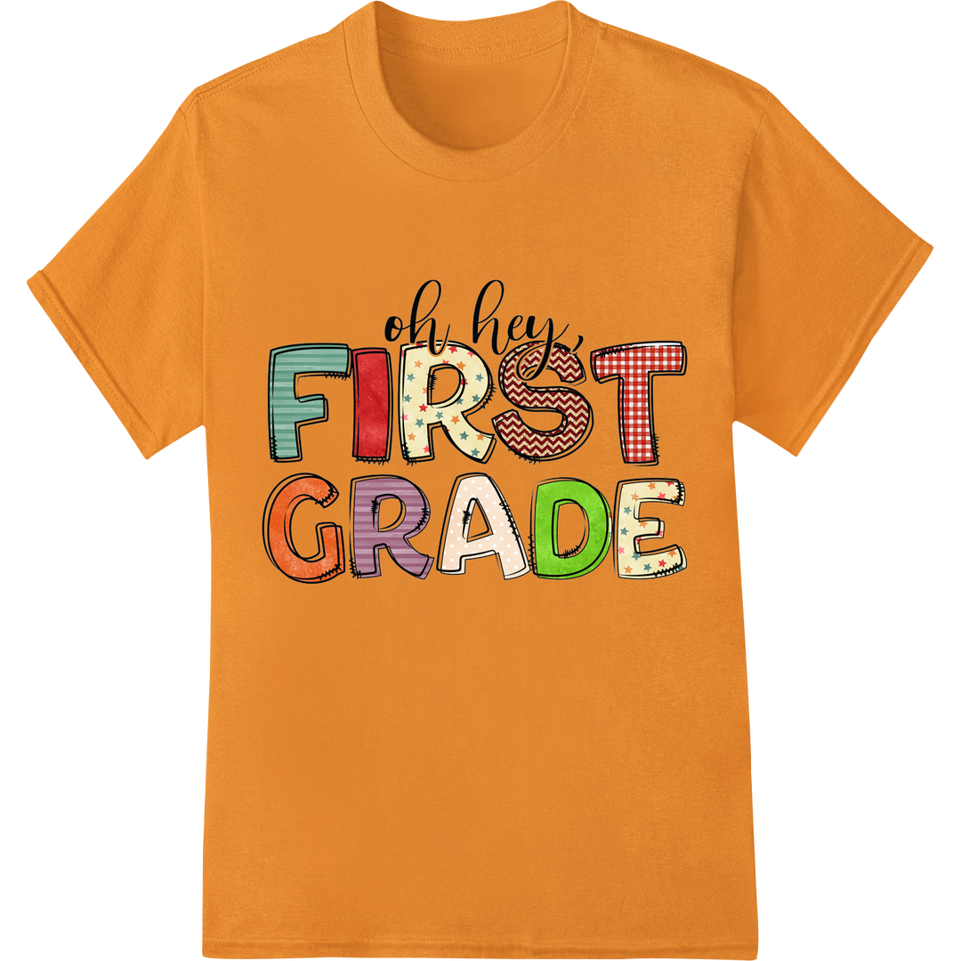 Bold & Bright "oh hey FIRST GRADE" School DTF Print Transfer on orange shirt - SUPERDTF-DTF Prints-DTF Transfers-Custom DTF Prints