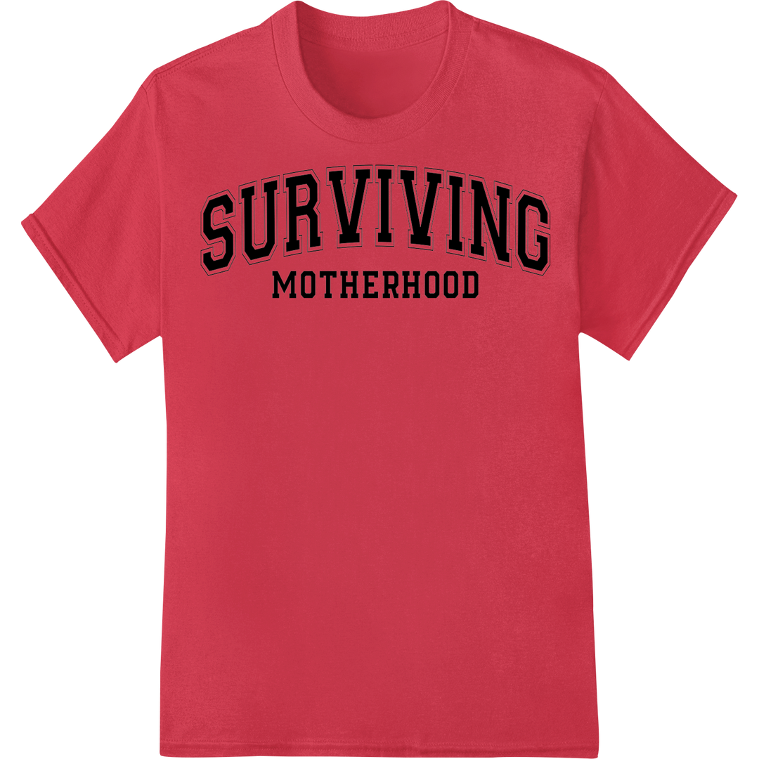 Surviving Motherhood: Bold DTF Print Celebrates Mom's Strength on red shirt - SUPERDTF-DTF Prints-DTF Transfers-Custom DTF Prints