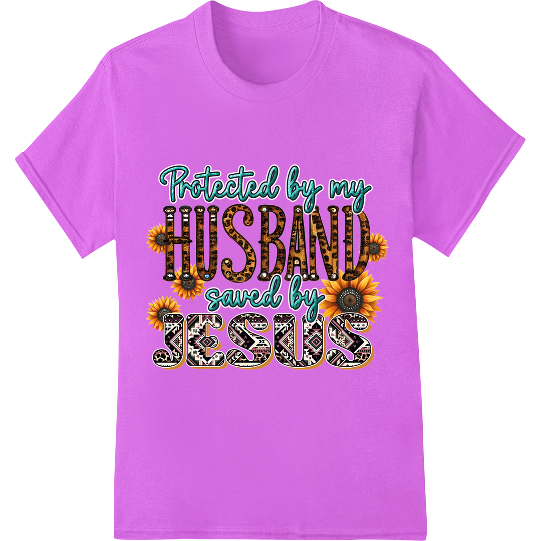 Faith & Love: Protected by Husband, Saved by Jesus on purple shirt - SUPERDTF-DTF Prints-DTF Transfers-Custom DTF Prints