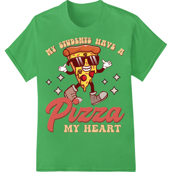 Pizza My Heart: Fun Teacher Valentine's DTF Print Transfer on green shirt - SUPERDTF-DTF Prints-DTF Transfers-Custom DTF Prints