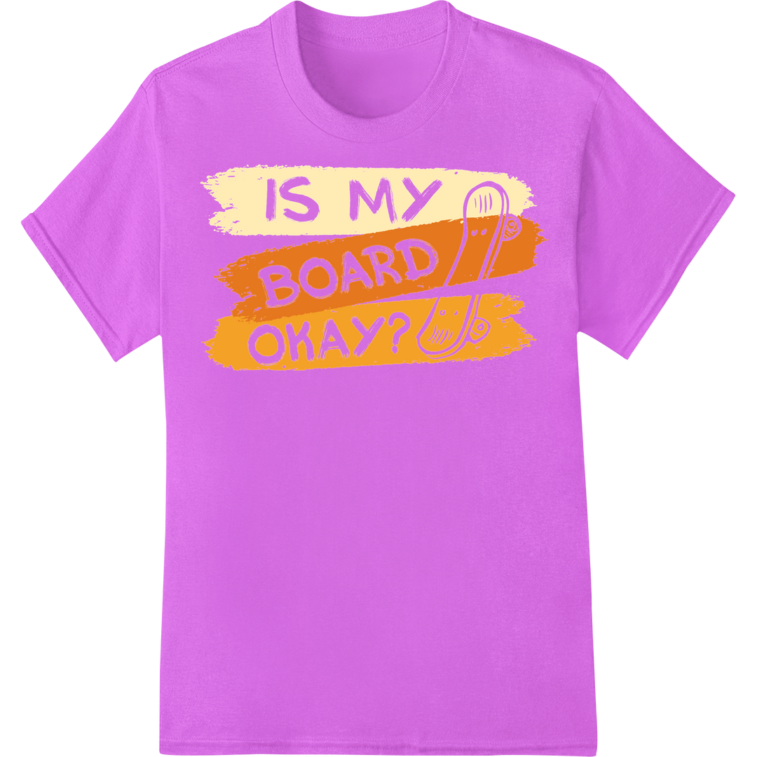 Bold Retro 'Is My Board Okay?' Skate DTF Print Heat Transfer on purple shirt - SUPERDTF-DTF Prints-DTF Transfers-Custom DTF Prints