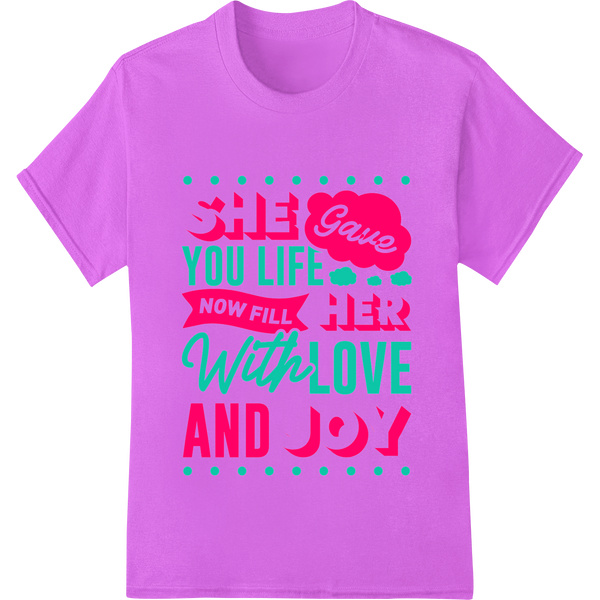 Vibrant DTF technology print on Fill Mom with Love & Joy - Heartfelt Mother's Day Print