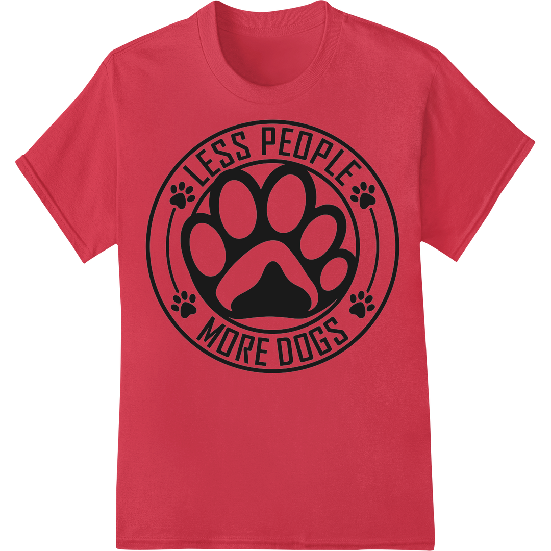 Paw-some 'Less People More Dogs' DTF Print Heat Transfer on red shirt - SUPERDTF-DTF Prints-DTF Transfers-Custom DTF Prints