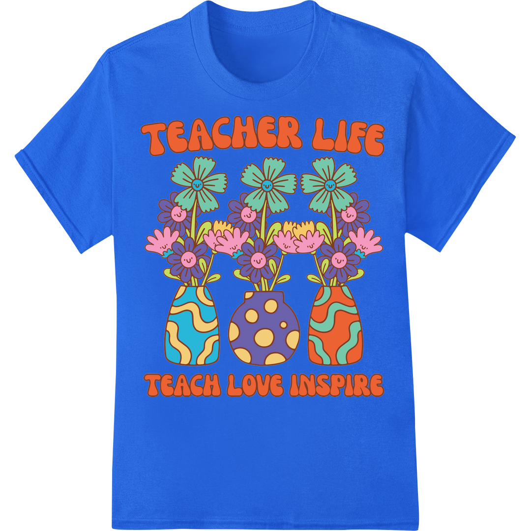 Floral 'Teacher Life' DTF Print Heat Transfer - Teach Love on blue shirt - SUPERDTF-DTF Prints-DTF Transfers-Custom DTF Prints