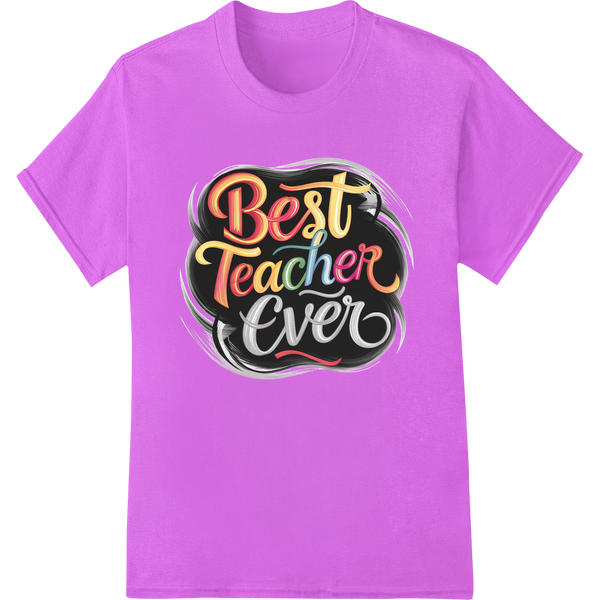 Best Teacher Ever | Colorful DTF Heat Transfer Apparel Print on purple shirt - SUPERDTF-DTF Prints-DTF Transfers-Custom DTF Prints