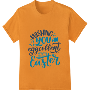 Cutting-edge custom t-shirts featured on Eggcellent Easter Wishes Typography Heat Transfer