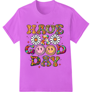 Custom innovative apparel printing design - Retro Psychedelic 'Have a Good Day' Heat Transfer