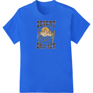 Expert custom garment printing craftsmanship on Desert Drifter: Embrace Adventure with Bold DTF Print