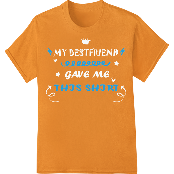 'this shirt' Best Friend Typography DTF Print Heat Transfer on orange shirt - SUPERDTF-DTF Prints-DTF Transfers-Custom DTF Prints