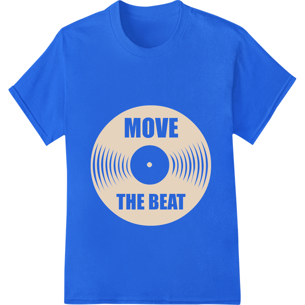 Vintage Vinyl: 'Move the Beat' DTF Print Heat Transfer featuring professional vibrant DTF prints